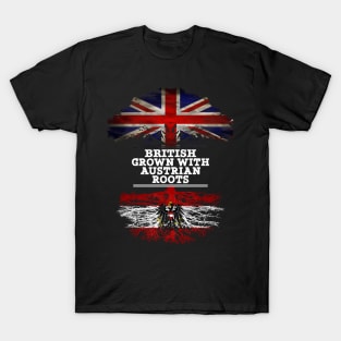 British Grown With Austrian Roots - Gift for Austria With Roots From Austrian T-Shirt